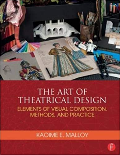 The Art of Theatrical Design: Elements of Visual Composition, Methods, and Practice - Original PDF